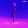 Download track Flying With You (Extended Mix)