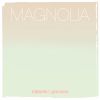 Download track Magnolia Original Mix