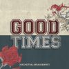 Download track Good Times (Orchestral Arrangement)