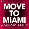 Download track Move To Miami (Extended Workout Remix)