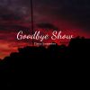 Download track Goodbye Show