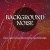 Download track New Year's Eve Fireworks Soundscape, Pt. 1