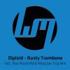 Download track Rusty Trombone (Roy RosenfeID Moscow Trip Remix)