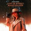 Download track Laat De Wereld Maar Draaien