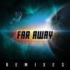 Download track Far Away (Third Quasar Remix)