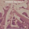 Download track Sublime Ambience For Dixieland Vibes