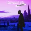 Download track I Don't Really Care (Ricardo Piedra Remix)