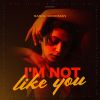 Download track I'm Not Like You