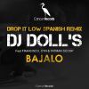 Download track Bajalo (Drop It Low Spanish Remix) [Radio Mix]