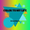 Download track Color To My Life