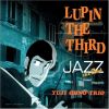 Download track Yuji Ohno Trio - Lupin The Third JAZZ The 2nd