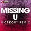 Download track Missing U (Extended Workout Remix)