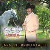 Download track Para Reconquistarte