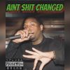 Download track Ain’t Shit Change