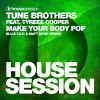 Download track Make Your Body Pop (B U's T'e D'and Matt Myer Remix)