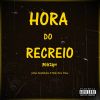 Download track Hora Do Recreio