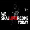 Download track We Shall Overcome Today