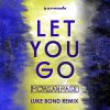 Download track Let You Go (Luke Bond Remix)