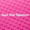 Download track Stuck With Nightmare