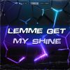 Download track Lemme Get My Shine