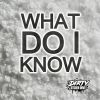 Download track WHAT DO I KNOW