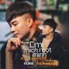 Download track Em Thích Một Mình Nhưng Sợ Cô Đơn (Vinahouse)