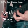 Download track Do No Wrong