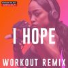 Download track I Hope (Extended Workout Remix 150 BPM)