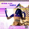 Download track Drink Your Water