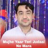 Download track Mujhe Yaar Teri Judaai Ne Mara