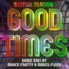 Download track Good Times (Marco Fratty & Marco Flash Radio Remix 2K21)