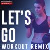 Download track Let's Go (Hands Up Workout Remix 150 BPM)