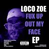 Download track Fux Up Out My Face