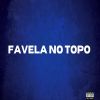 Download track Favelado No Topo