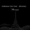 Download track Adriana Get Out Alternative (Remix)