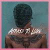 Download track Afraid To Love