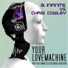 Download track Your Lovemachine (B. Infinite Vs. Chris Cowley) (Extended Version)