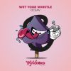 Download track Wet Your Whistle (Nicholas Latiff Remix)