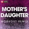 Download track Mother's Daughter (Workout Remix 128 BPM)