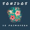 Download track Sonidos De Primavera (Radio Edit)