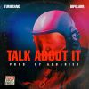 Download track Talk About It (Instrumental)