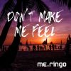 Download track Don't Make Me Feel (Radio Edit)