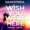 Download track Wish You Were Here (Jonny Nevs Extended Mix)