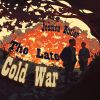 Download track The Late Cold War (Easy Version)