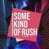 Download track Some Kind Of Rush (Futosé House Mix)