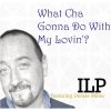 Download track What Cha Gonna Do With My Lovin'