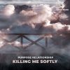 Download track Killing Me Softly (Extended Mix)