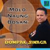 Download track Molo Naung Bosan (Jika Sudah Bosam)