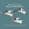 Download track Do They Play Jazz In Heaven