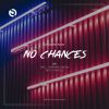 Download track No Chances (Original Mix)